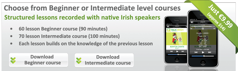 Learn Irish on the go with Buntús Cainte for iPod and iPhone - Choose from Beginner or Intermediate courses - Each course is just €9.99! (approx. $14)
